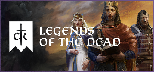 Crusader Kings 3 - Состоялся выход дополнения Legends of the Dead
